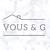 VOUS & G